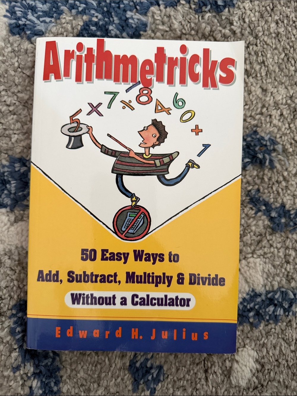 Arithmetricks by Edward H. Julius — Yellow & White Math Tricks Book